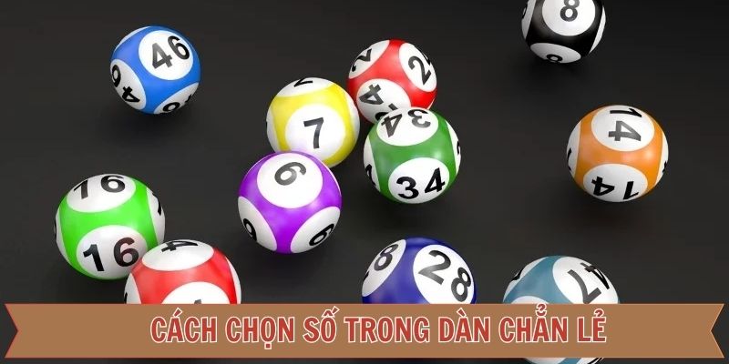 Cách chọn số dàn chẵn lẻ hiệu quả