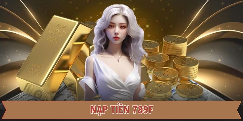Nạp tiền 789F